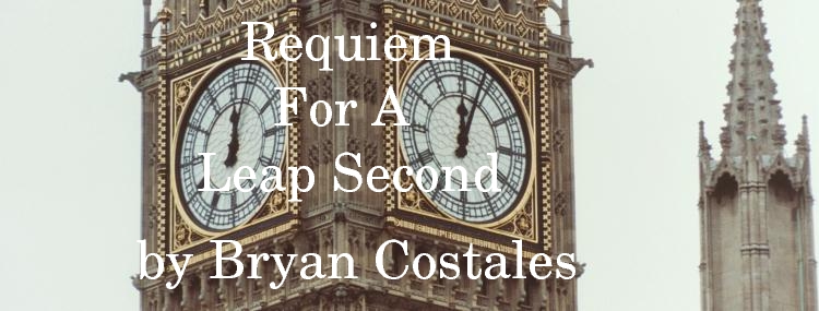 ./20051105_Requiem_For_A_Leap_Second_an_Essay_by_Bryan_Costales.jpg